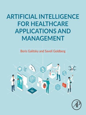 cover image of Artificial Intelligence for Healthcare Applications and Management
